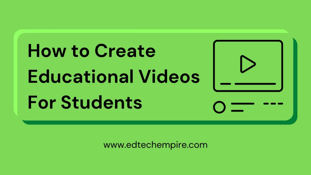 How to Create Educational Videos For Students Blog Image