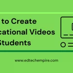 How to Create Educational Videos For Students Blog Image