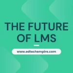 The Future of Learning Management Systems (LMS) Blog Image
