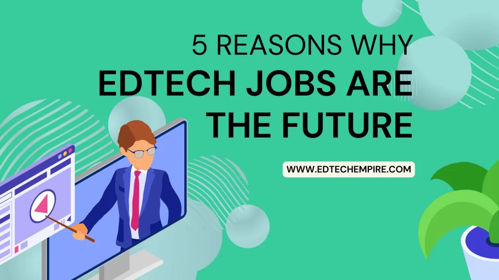 5 Reasons Why Edtech Jobs are the Future Blog Image