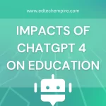 Imapcts of ChatGPT 4 on Education Blog Image