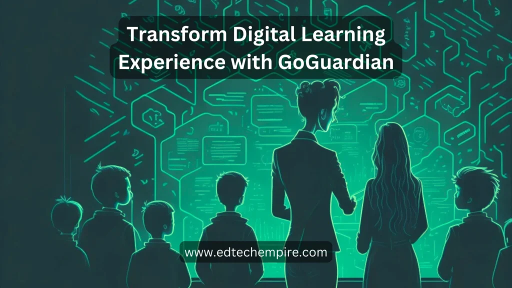 How GoGuardian Can Transform Digital Learning Experience Blog Image