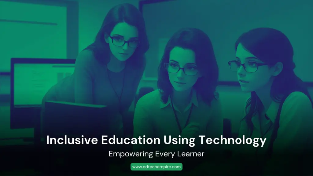 Inclusive Education Using Technology Blog Image