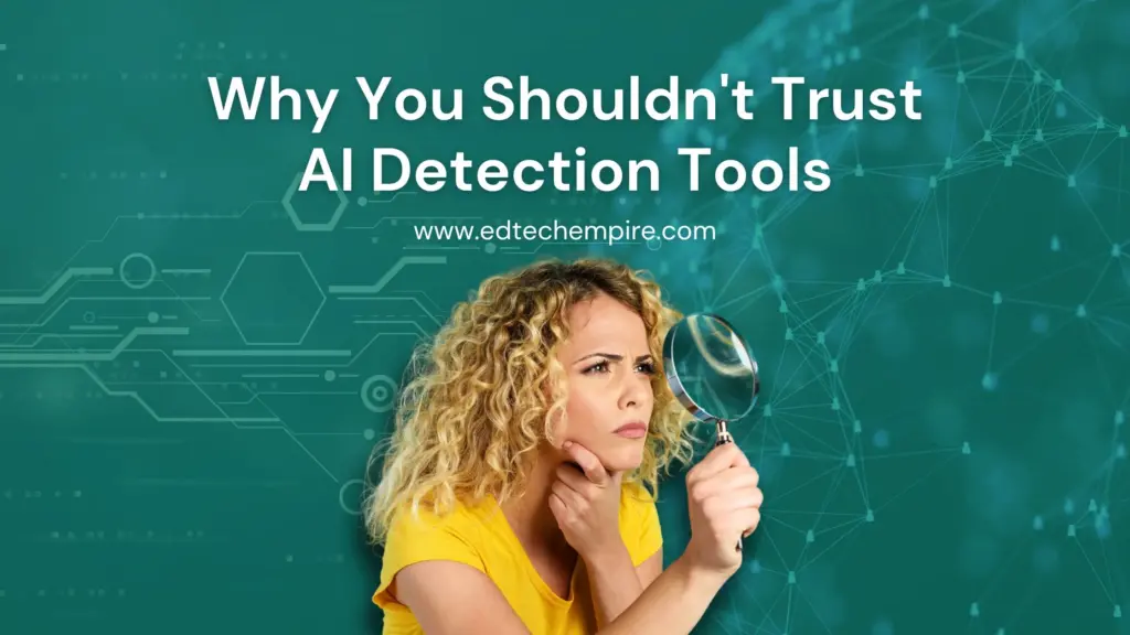 Why You Shouldn't Trust AI Detection Tools Blog Image